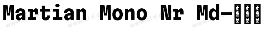 Martian Mono Nr Md字体转换 Martian Mono Nr Md字体转换